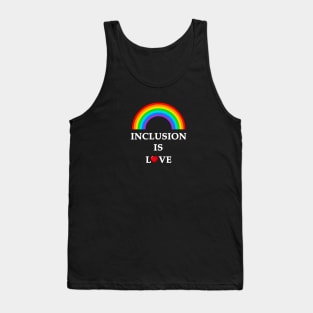 iinclusion is love Tank Top